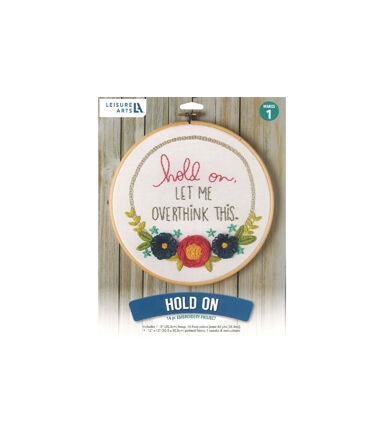 Leisure Arts 8 Hold On Embroidery Kit