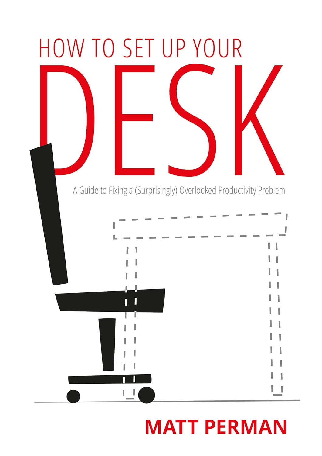 How to Set Up Your Desk: A Guide to Fixing a (Surprisingly) Overlooked Productivity Problem
