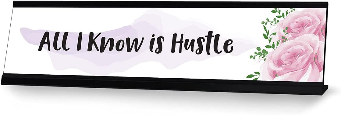All I Know is Hustle Designer Series Desk Sign, Novelty Nameplate (2 x 8
