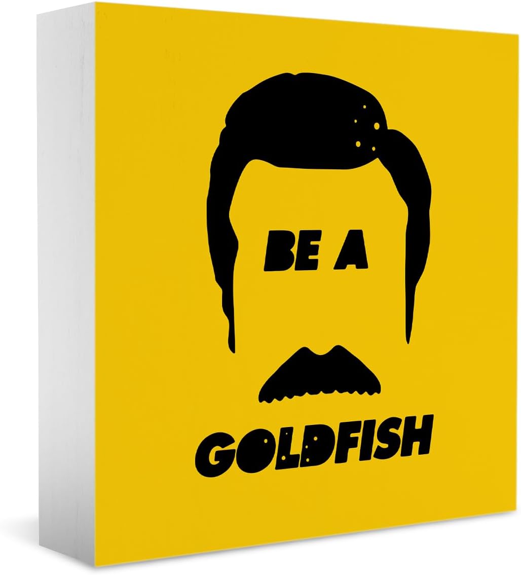 Be A Goldfish Sign Fun Ted Gift Lasso, Football Lover TV Show Quotes Football Coach Football Fans Gifts Decorative, Home Office Desk Cubicle Shelf Decor Man Cave 5 X 5 Inch