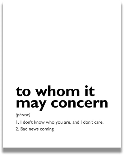 To Whom It May Concern Definition Wall Art - Funny Gift for Co-Workers - Minimalist Modern Typography Wall Decor - Cubicle or Office Wall Decor - 11x14 unframed print