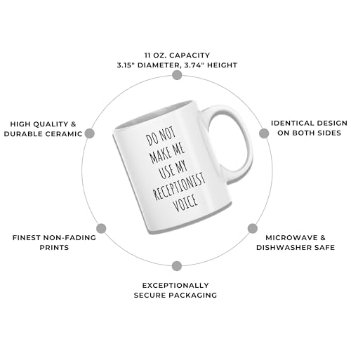 Do Not Make Me Use My Receptionist Voice Mug - Front Desk Coffee Cup - Funny Gift For Receptionists - Office Humor - Administrative Support Present - 11oz Ceramic Mug For Birthdays
