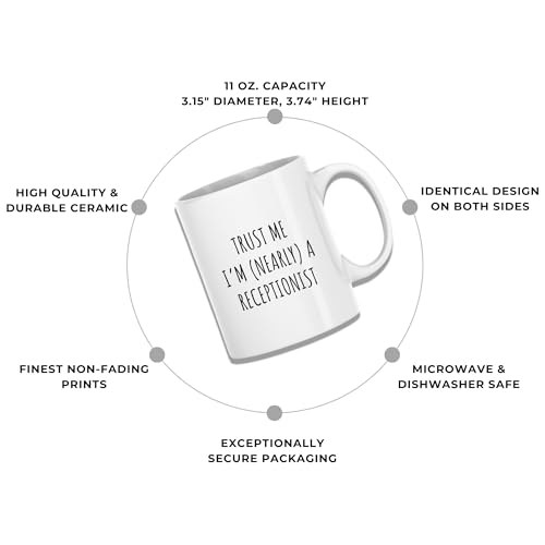 Trust Me I'm Nearly A Receptionist Mug - Front Desk Coffee Cup - Funny Gift For Future Receptionists - Office Humor - Administrative Assistants - 11oz Mug For Graduation